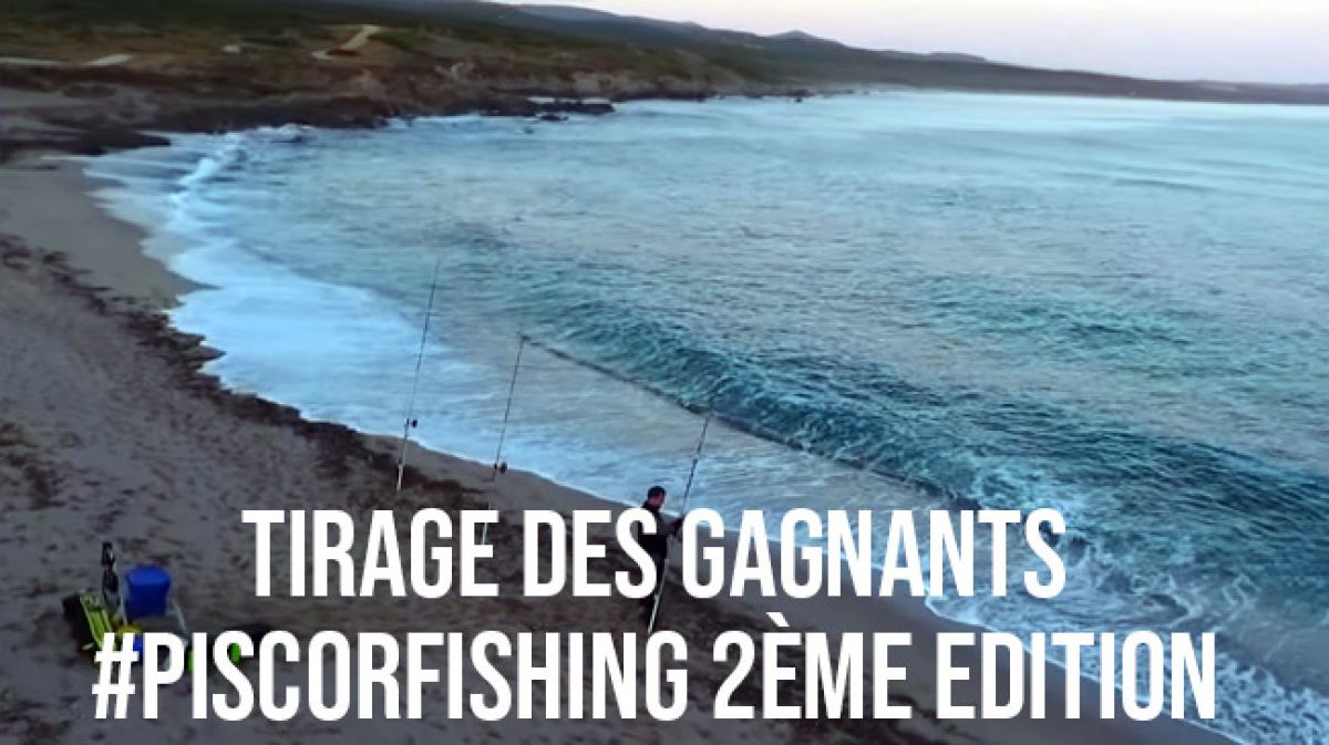 Piscorfishing Deuxième Edition : Tirage des Gagnants